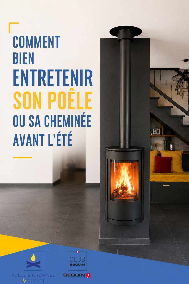 Entretenez votre poêle ou votre cheminée pendant la pause estivale